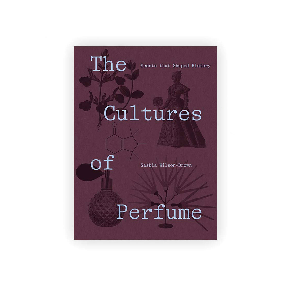 The Cultures of Perfume: Scents that Shaped History