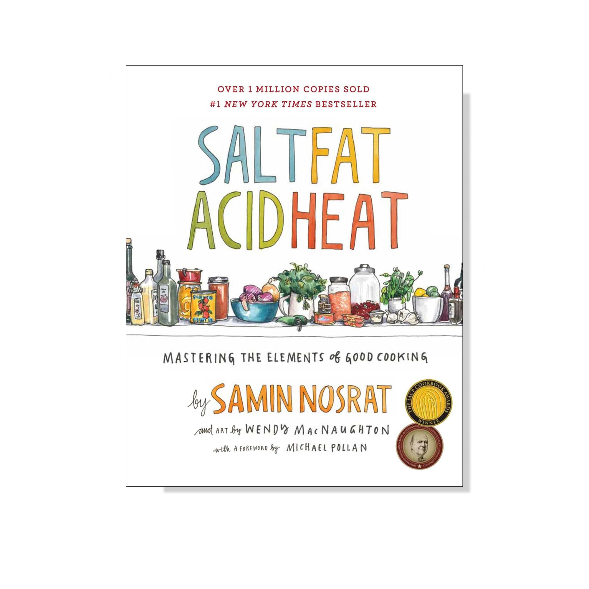 Salt, Fat, Acid, Heat: Mastering the Elements of Good Cooking