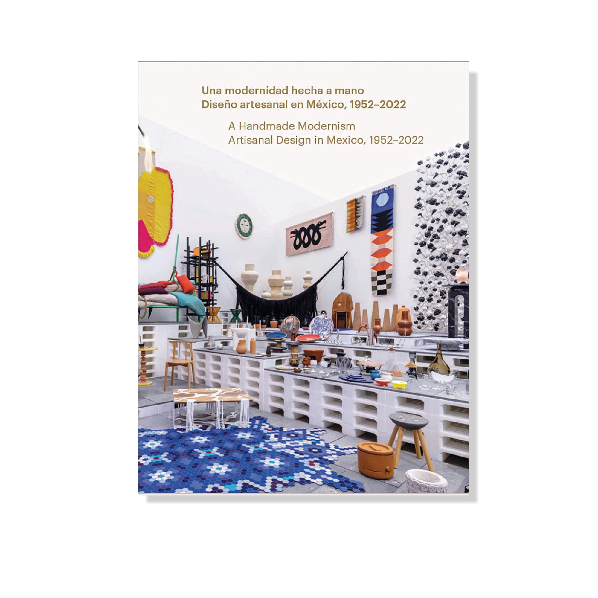 Handmade Modernism: Artisanal Design in Mexico, 1952–2022