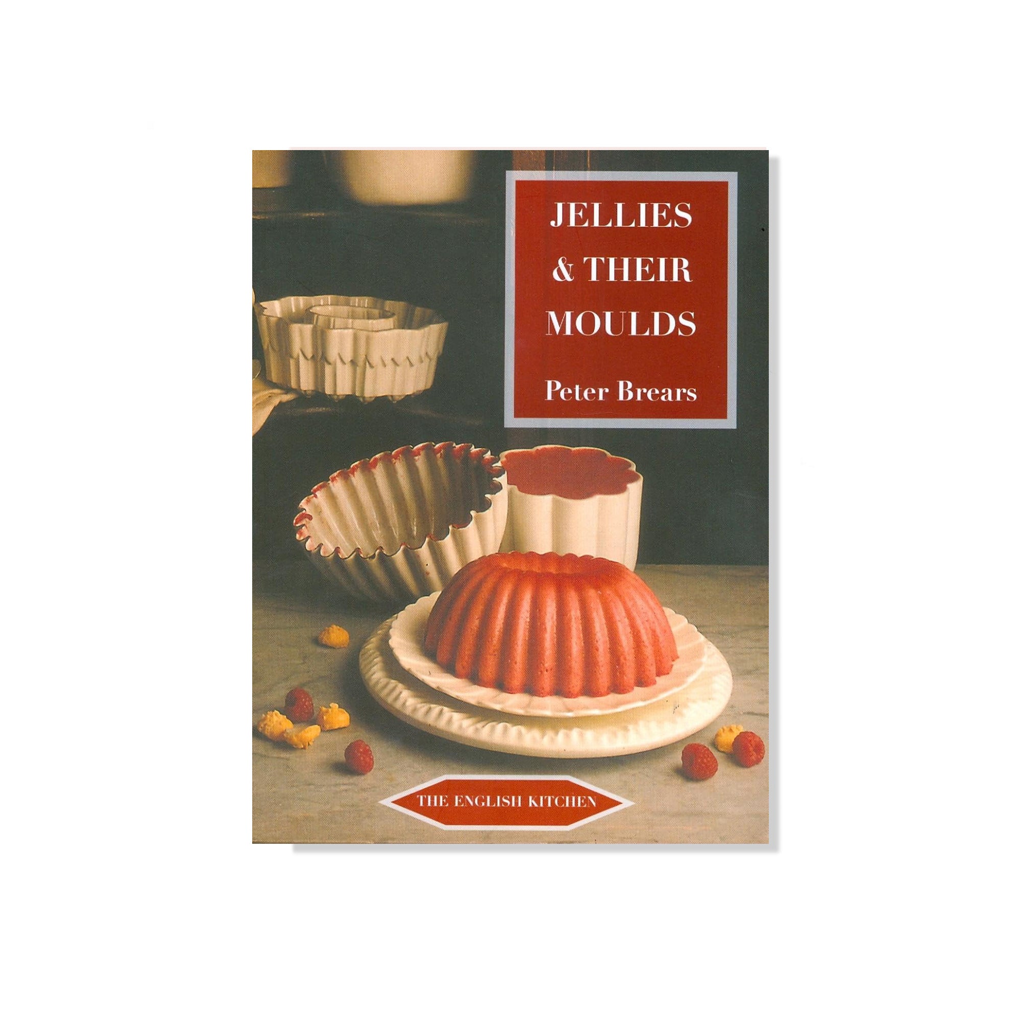 Jellies & Their Moulds (English Kitchen)