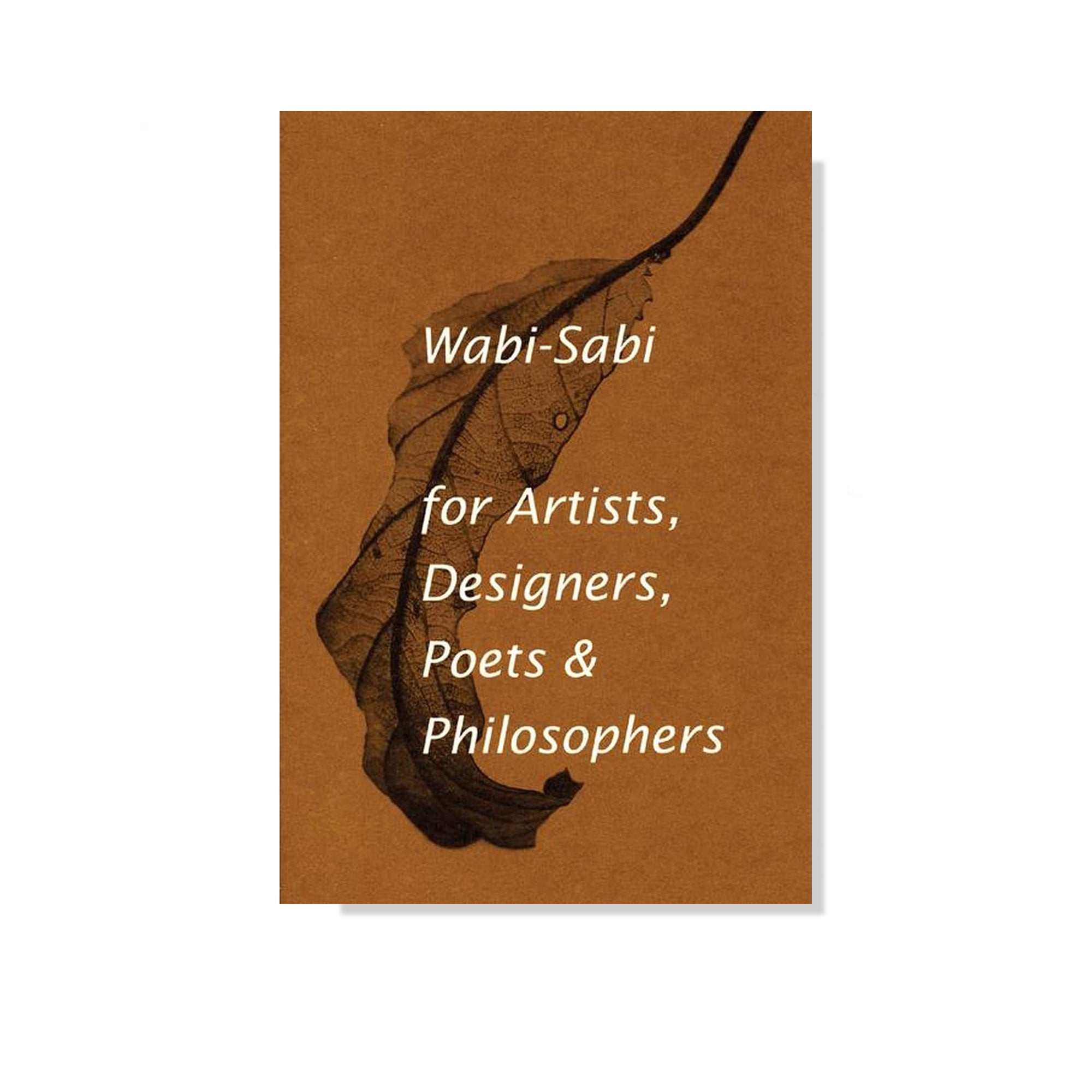 Wabi-Sabi for Artists, Designers, Poets & Philosophers